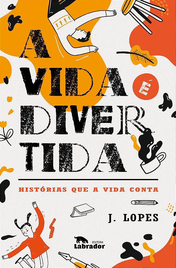 Livro A vida é divertida: Histórias que a vida conta