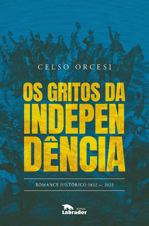 Livro Os gritos da Independência: Romance histórico — 182...