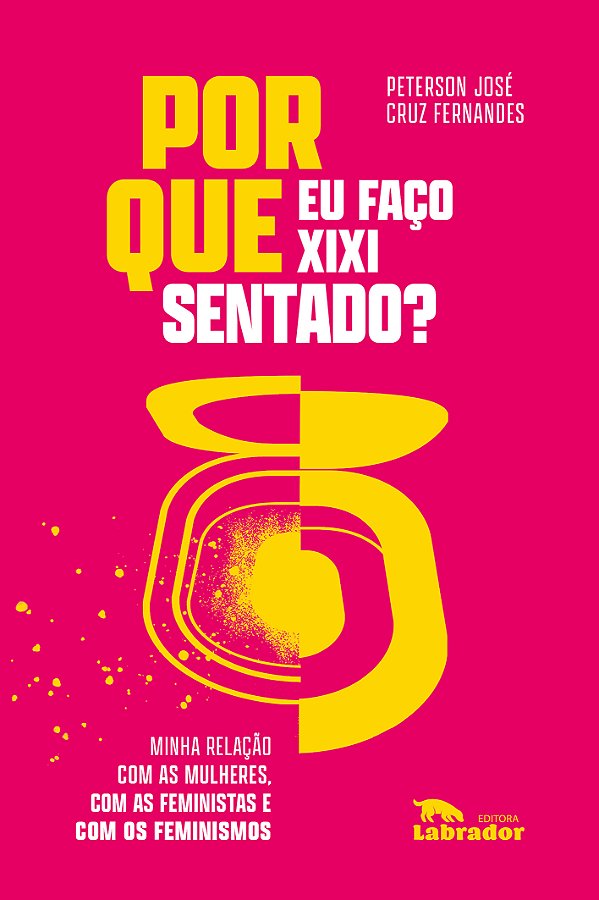 Livro Por Que Eu Faço Xixi Sentado? - Minha Relação Com A...
