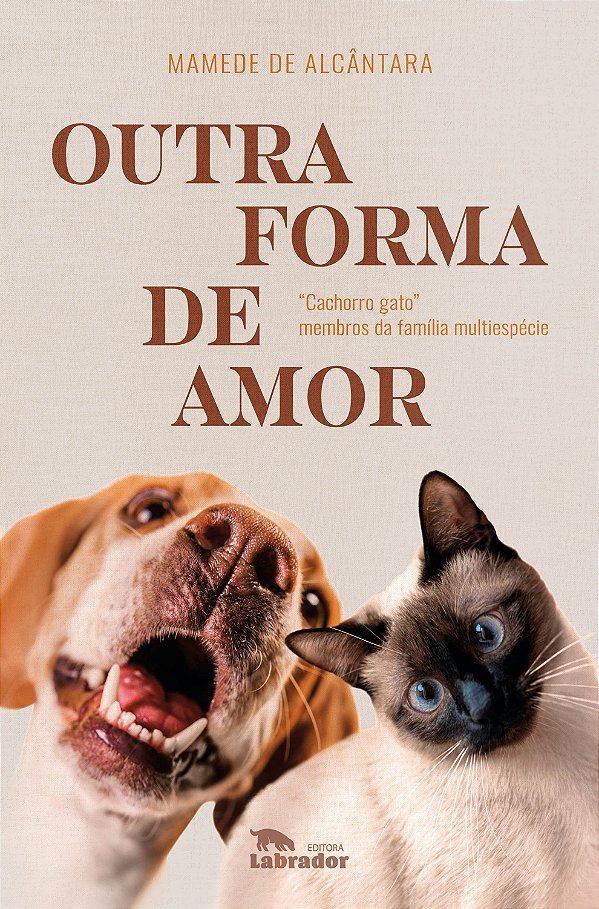Livro Outra Forma De Amor - "Cachorro Gato" Membros Da Fa...