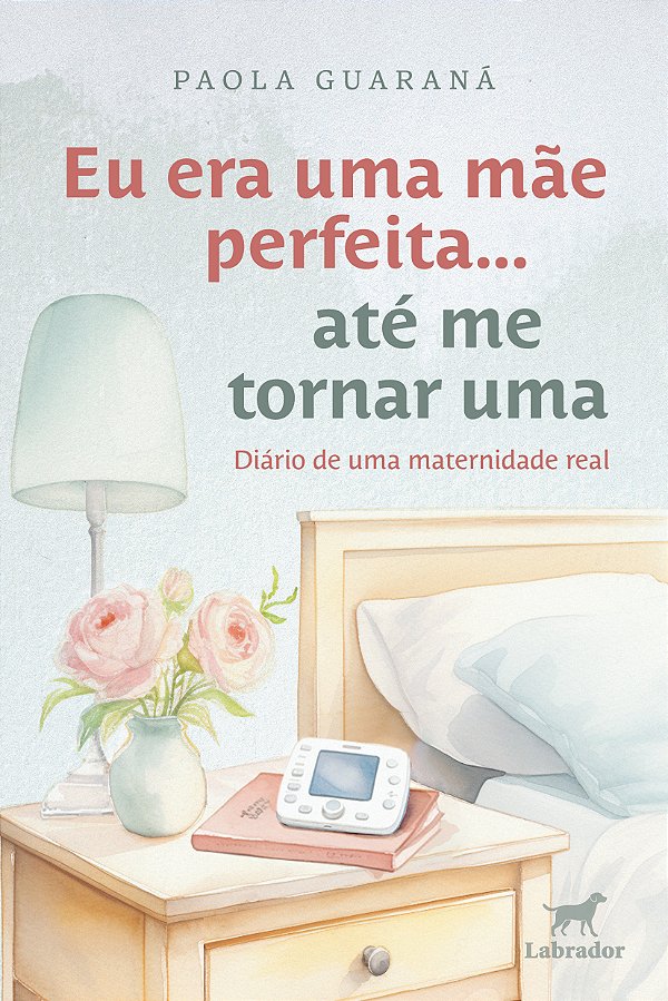 Livro Eu era uma mãe perfeita... até me tornar uma: diári...