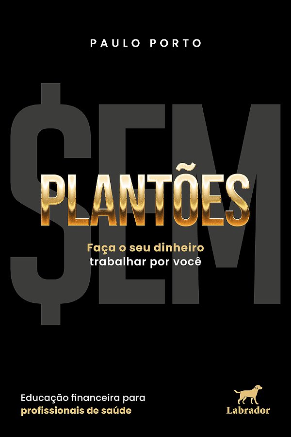 Livro Sem Plantões - Faça O Seu Dinheiro Trabalhar Por Vo...