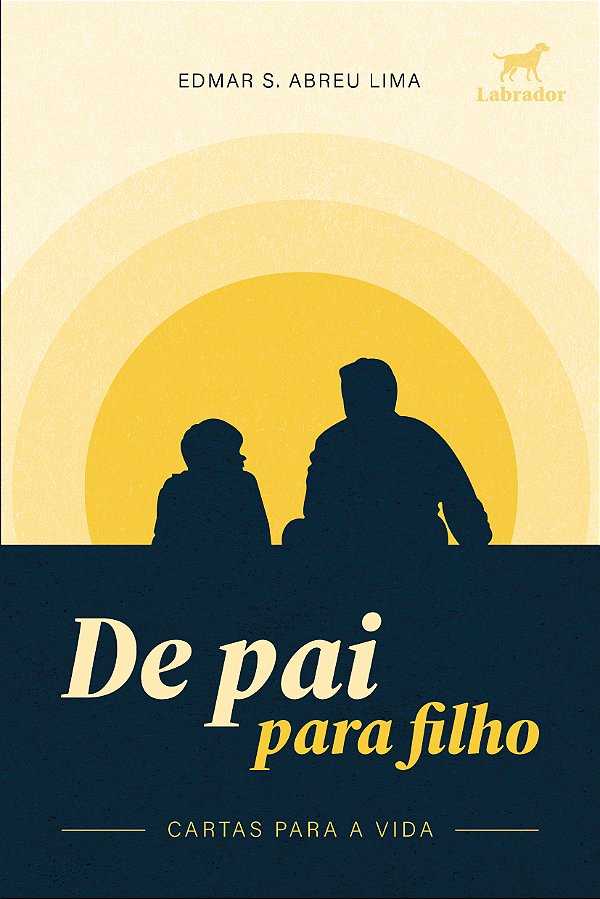Livro De Pai Para Filho - Cartas Para A Vida