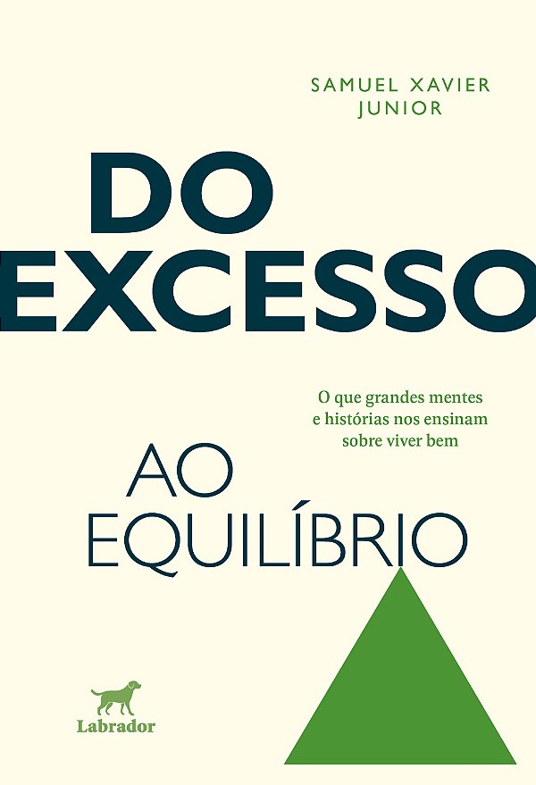 Livro Do Excesso Ao Equílibrio - O Que Grandes Mentes E H...