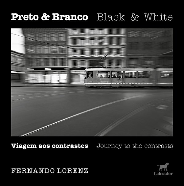 Livro Preto & Branco: Viagem Aos Contrastes: Black & White: Jou...