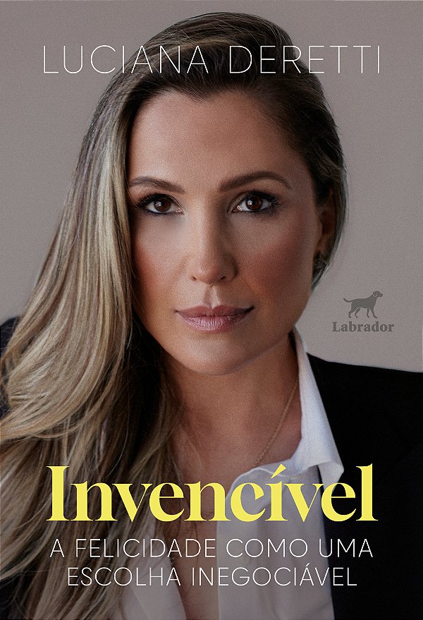 Livro Invencível - A Felicidade Como Uma Escolha Inegociável