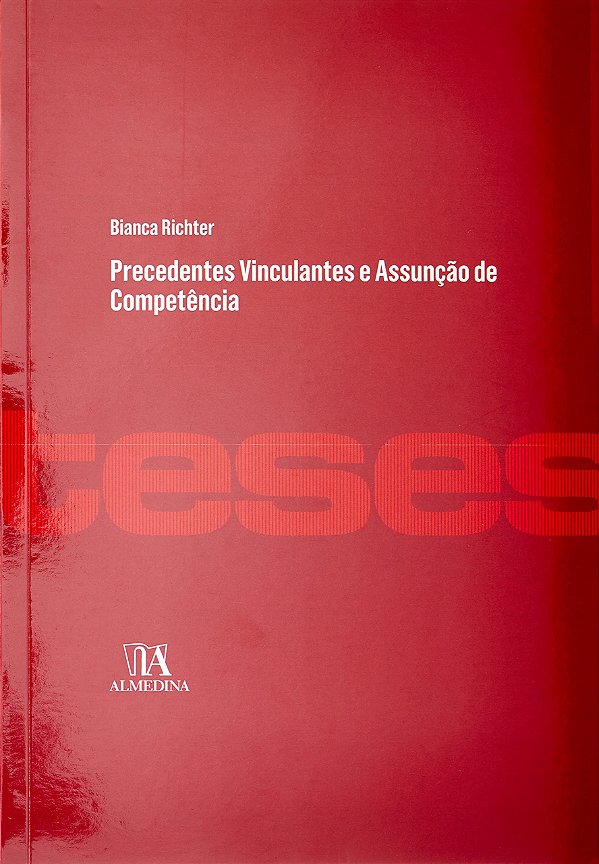 Livro Precedentes vinculantes e assunção de competência