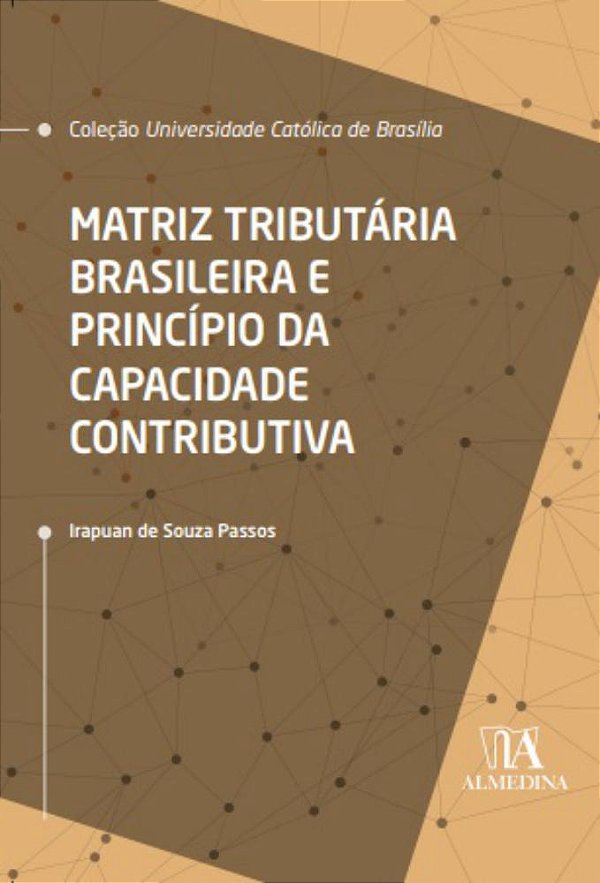 Livro Matriz tributária brasileira e princípio da capacid...
