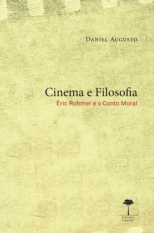 Livro Cinema e filosofia: Éric Rohmer e o conto moral
