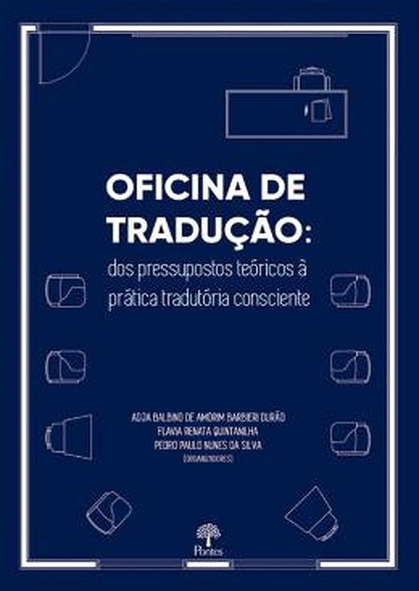 Livro Oficina De Tradução - Dos Pressupostos Teóricos À Prática...