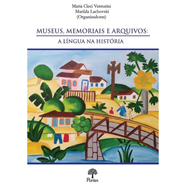 Livro Museus, Memoriais E Arquivos - A Língua Na História