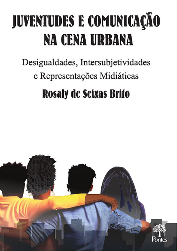 Livro Juventudes E Comunicação Na Cena Urbana