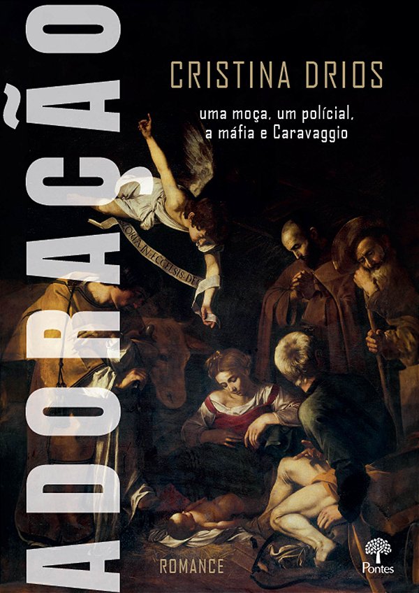 Livro Adoração - Uma Moça, Um Policial A Máfia E Caravagg...