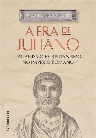 Livro A Era De Juliano: Paganismo E Cristianismo No Impé