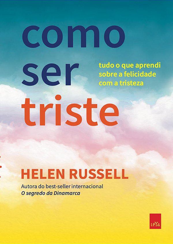 Livro Como ser triste: Tudo o que aprendi sobre a felicid...