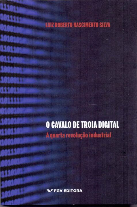 Livro O Cavalo De Troia Digital - A Quarta Revolução Indu...