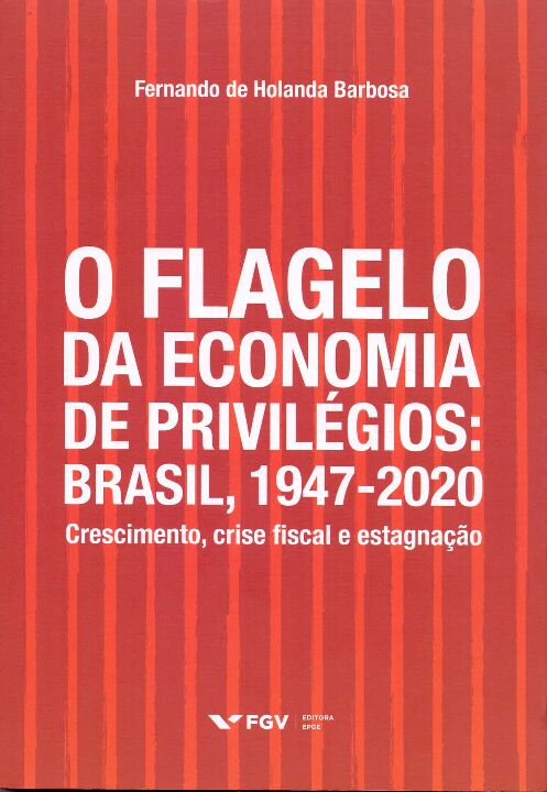 Livro O Flagelo Da Economia De Privilégios: Brasil, 1947-...