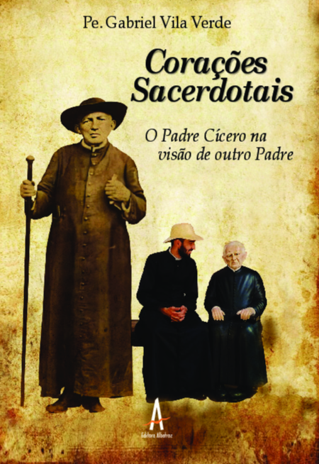 Livro Corações sacerdotais - O Padre Cícero na visão de o...