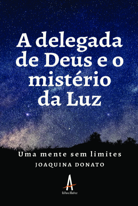 Livro A delegada de Deus e o mistério da Luz: uma mente s...