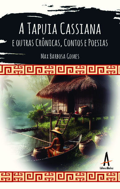 Livro A Tapuia Cassiana e outras Crônicas, Contos e Poesi...