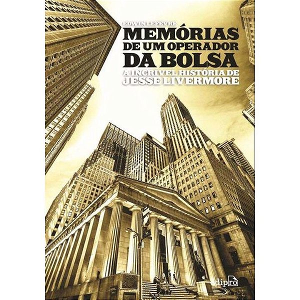 Memórias De Um Operador Da Bolsa: A Incrível História De ...