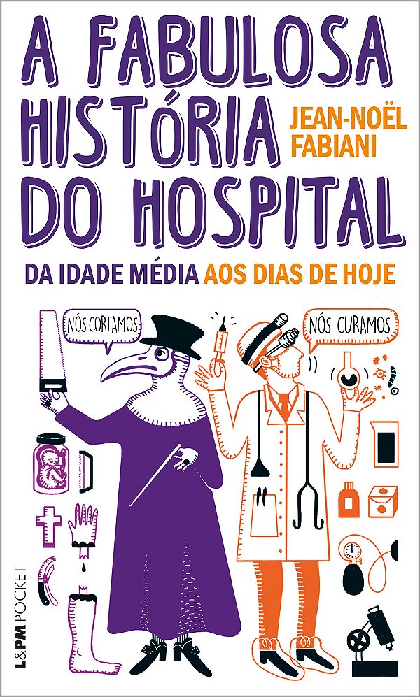 Livro A fabulosa história do hospital: da idade média aos...