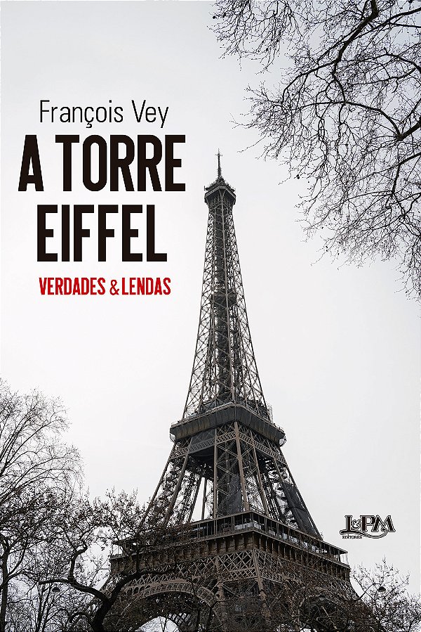 Livro A Torre Eiffel: Verdades e lendas
