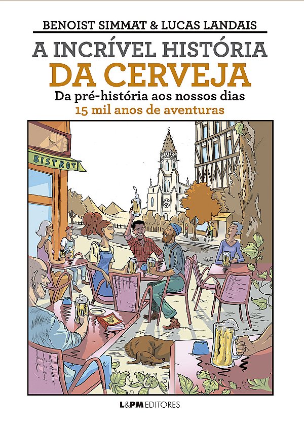 Livro A incrível história da cerveja: Da pré-história ao ...