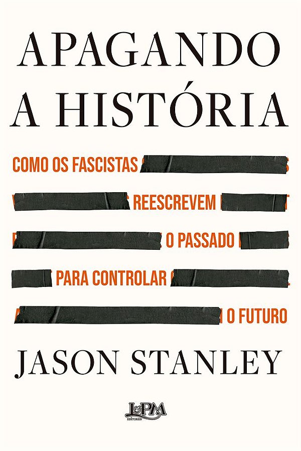 Livro Apagando a história: Como os fascistas reescrevem o passa...
