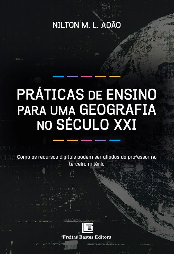 Livro Práticas de Ensino para uma Geografia no Século XXI...