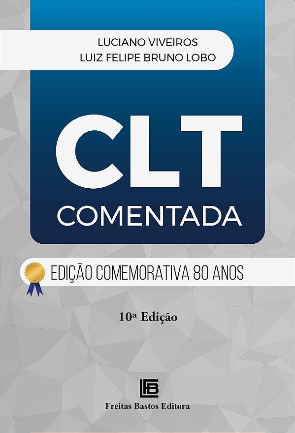Livro Clt Comentada - 10Ed/23 - Edição Comemorativa 80 An...