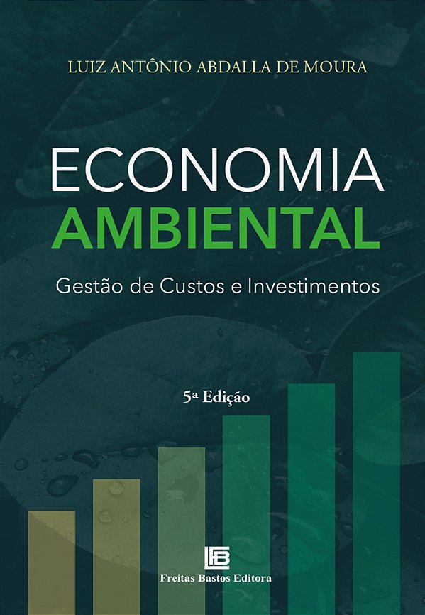 Livro Economia Ambiental - Gestão De Custos E Investiment...