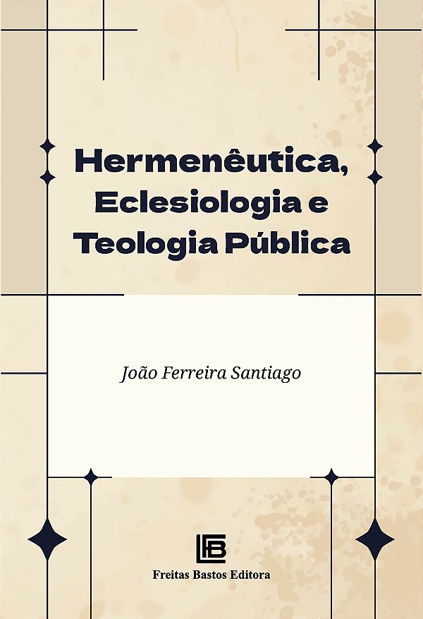 Livro Hermenêutica, Eclesiologia E Teologia Pública
