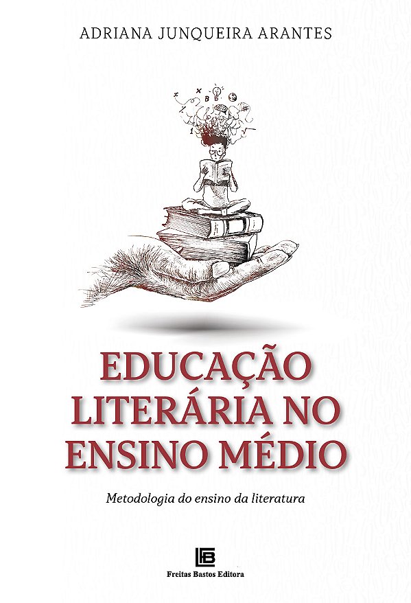 Livro Educação Literária no Ensino Médio: Metodologia do ...