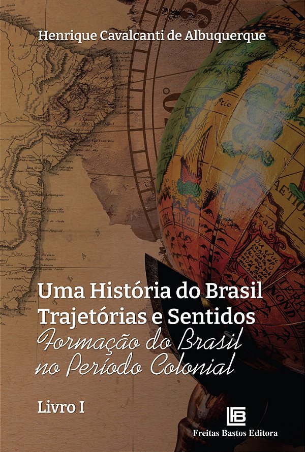 Livro Uma História Do Brasil Trajetórias E Sentidos