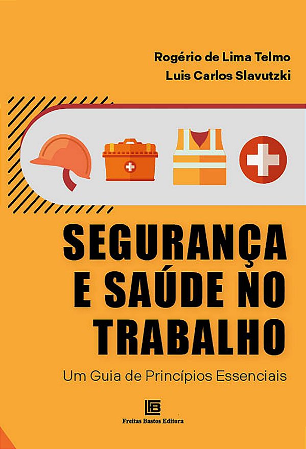 Livro Segurança E Saúde No Trabalho - Um Guia De Princípi...
