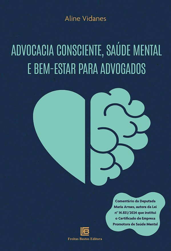 Livro Advocacia Consciente, Saúde Mental E Bem-Estar Para Advog...