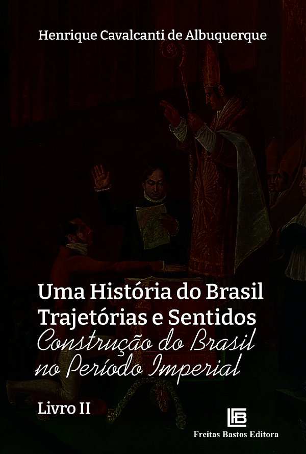 Livro Uma História Do Brasil Trajetórias E Sentidos - Livro Ii ...