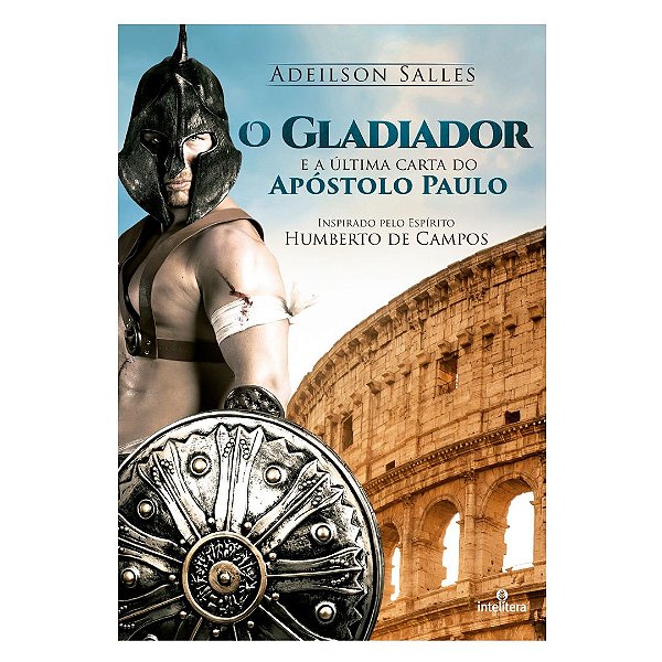 Livro O Gladiador E A Última Carta Do Apóstolo Paulo