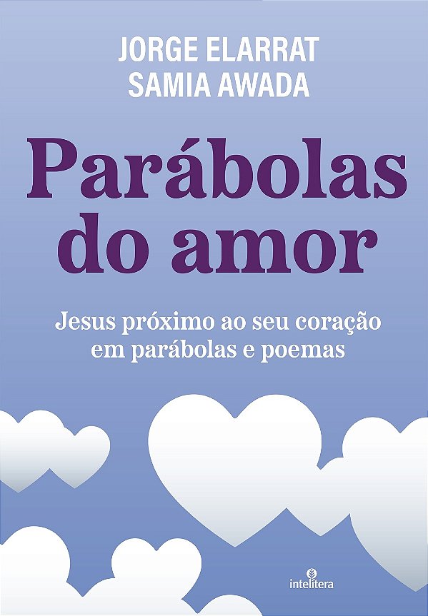Livro Parábolas Do Amor - Jesus Próximo Ao Seu Coração Em...