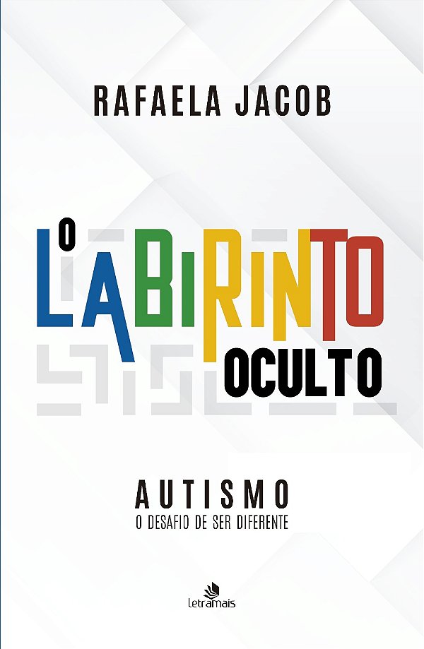 Livro Autismo - O Labirinto Oculto - O Desafio De Ser Dif...
