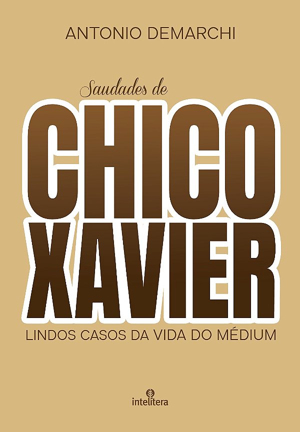 Livro Saudades De Chico Xavier - Lindos Casos Da Vida Do ...
