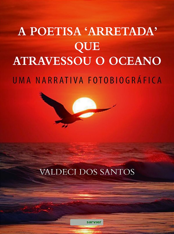 Livro A Poetisa Arretada Que Atravessou O Oceano - Uma Narrativ...