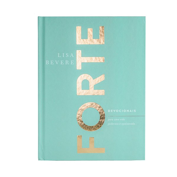 Livro Forte: Devocionais para uma vida poderosa e apaixon...
