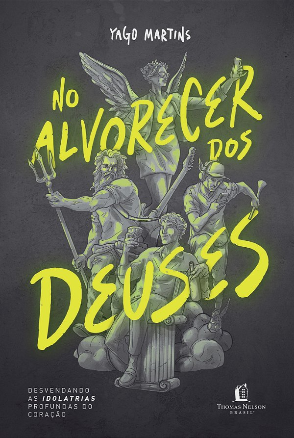 Livro No alvorecer dos Deuses: Desvendando as idolatrias ...