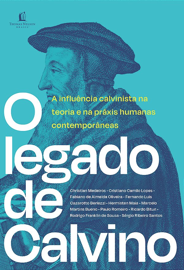 Livro O legado de Calvino: A influência calvinista na teo...