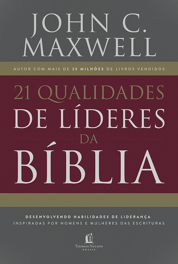 Livro 21 qualidades de líderes na Bíblia: desenvolvendo h...