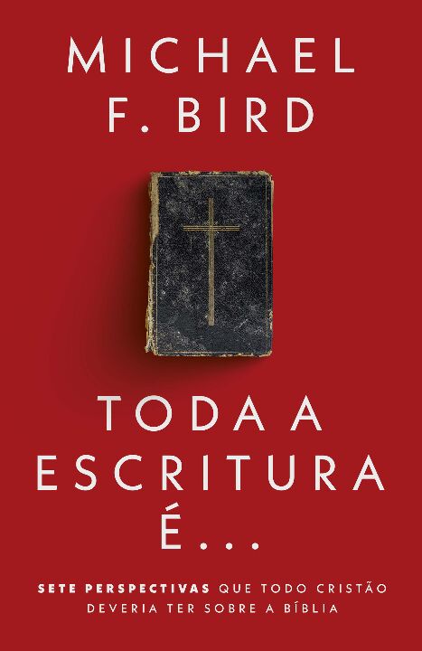 Livro Toda a Escritura é: Sete perspectivas que todo cris...