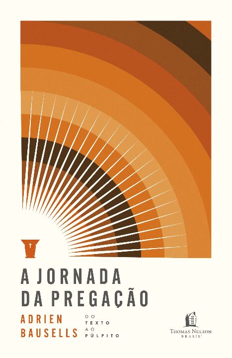 Livro A jornada da pregação: Do texto ao púlpito