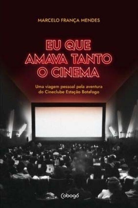 Livro Eu que amava tanto o cinema: uma viagem pessoal pel...